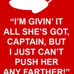 all she’s got, captain!