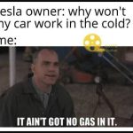 Aint got no gas